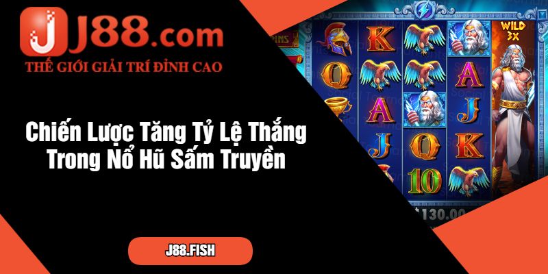 Chiến Lược Tăng Tỷ Lệ Thắng Trong Nổ Hũ Sấm Truyền