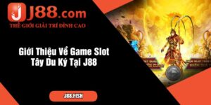 Giới Thiệu Về Game Slot Tây Du Ký Tại J88