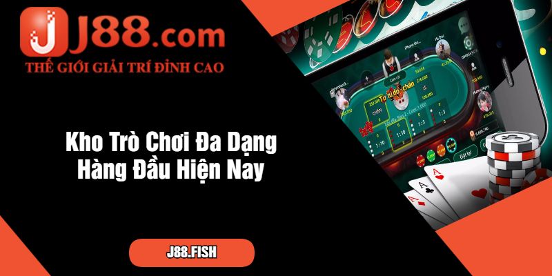 Kho Trò Chơi Đa Dạng Hàng Đầu Hiện Nay