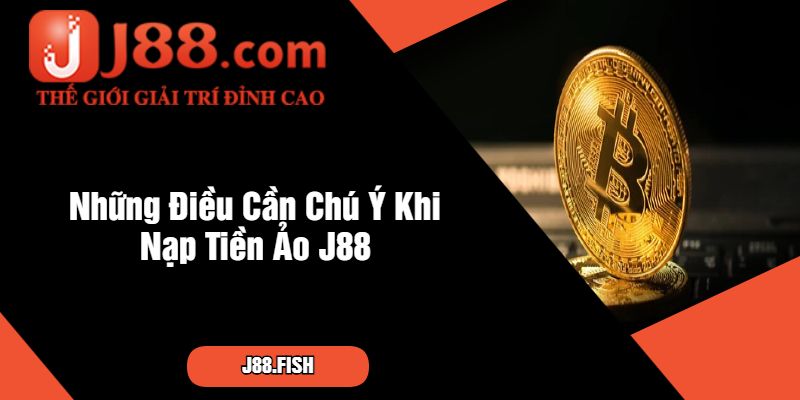 Cách Thực Hiện Nạp Tiền Ảo J88 Nhanh Chóng Nhất 4 Những Điều Cần Chú Ý Khi Nạp Tiền Ảo J88