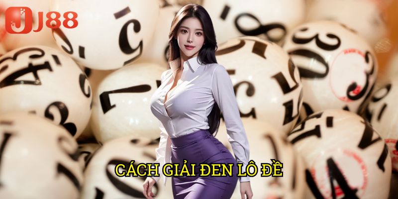 Cách Giải Đen Lô Đề J88: Phương Pháp Khắc Phục Vận Xui Hiệu Quả 1 Cách Giải Đen Lô Đề J88: Phương Pháp Khắc Phục Vận Xui Hiệu Quả
