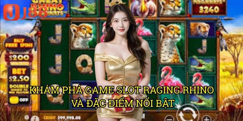 Khám Phá Game Slot Raging Rhino Và Đặc Điểm Nổi Bật